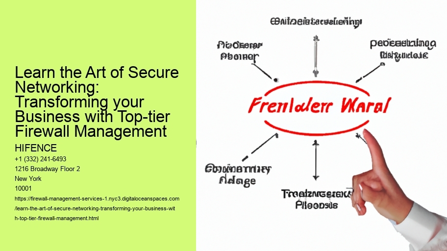 Learn the Art of Secure Networking: Transforming your Business with Top-tier Firewall Management